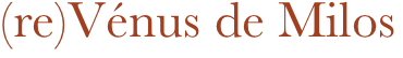 (re)Vénus de Milos